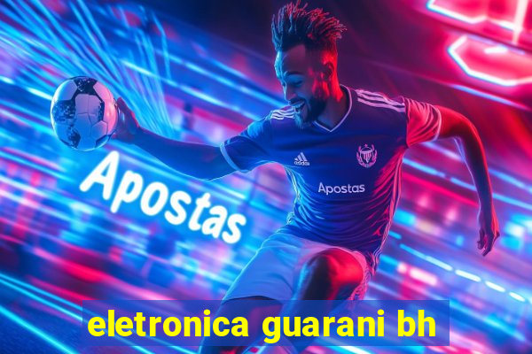 eletronica guarani bh